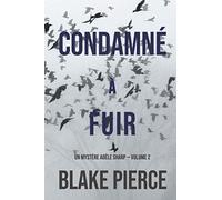 Condamné à fuir (Un Mystère Adèle Sharp - Volume 2)