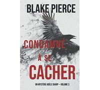 Condamné à se cacher (Un Mystère Adèle Sharp - Volume 3)