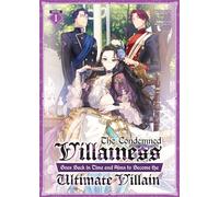 The Condemned Villainess Goes Back in Time and Aims to Become the Ultimate Villain (Light Novel) Vol. 1: (The Condemned Villainess Goes Back in Time and Aims to Become the Ultimate Villain (Light Novel) 1)