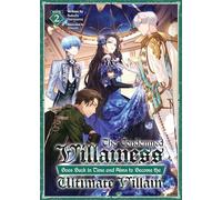 The Condemned Villainess Goes Back in Time and Aims to Become the Ultimate Villain (Light Novel) Vol. 2: (The Condemned Villainess Goes Back in Time and Aims to Become the Ultimate Villain (Light Novel) 2)