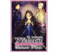 Condemned Villainess Goes Back in Time and Aims to Become the Ultimate Villain (Light Novel) Vol. 7, The