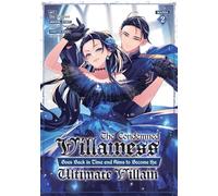 Condemned Villainess Goes Back in Time and Aims to Become the Ultimate Villain (Manga) Vol. 2, The