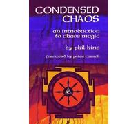 Condensed Chaos: An Introduction to Chaos Magic (Occult Studies) by Hine, Phil ( 2009 )