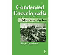 Condensed Encyclopedia of Polymer Engineering Terms