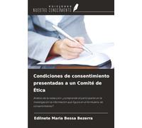 Condiciones de consentimiento presentadas a un Comité de Ética: Análisis de la redacción: ¿comprende el participante en la investigación la información que figura en el formulario de consentimiento?