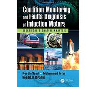 Condition Monitoring and Faults Diagnosis of Induction Motors: Electrical Signature Analysis