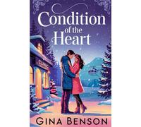 Condition of the Heart: A Small Town Alaska Medical Romance: 1 (Prospect Creek: Alaska Medical)