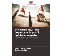 Condition physique - Impact sur le profil lipidique sanguin: La condition physique, un mode de vie