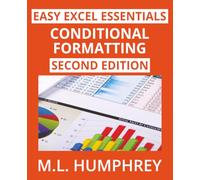 Conditional Formatting: Second Edition: 2 (Easy Excel Essentials Second Editions)