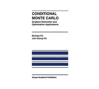 Conditional Monte Carlo: Gradient Estimation and Optimization Applications: 392 (The Springer International Series in Engineering and Computer Science, 392)