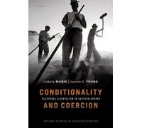 Conditionality & Coercion: Electoral clientelism in Eastern Europe (Oxford Studies in Democratization)