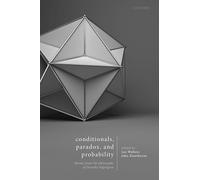 Conditionals, Paradox, and Probability: Themes from the Philosophy of Dorothy Edgington