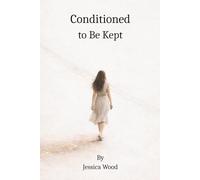 Conditioned to be Kept