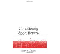 Conditioning Sport Horses by Hilary M. Clayton (1991-12-30)