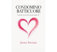 Condominio Batticuore: La favola vera di chi ti ama da sempre: Tu