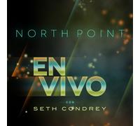 Condrey, Seth - North Point En Vivo Con Seth Condrey