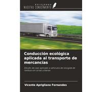 Conducción ecológica aplicada al transporte de mercancías: Estudio de caso aplicado a vehículos de recogida de residuos en zonas urbanas