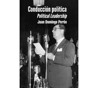 Conducción política / Political Leadership (Obras de Juan Domingo Perón)