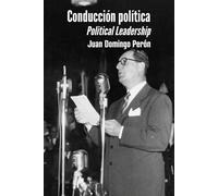 Conducción política / Political Leadership (Obras de Juan Domingo Perón)