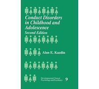 Conduct Disorders in Childhood and Adolescence: 9 (Developmental Clinical Psychology and Psychiatry)