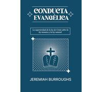 Conducta Evangelica: La superioridad de la ley de Cristo sobre la ley mosaica y la ley natural