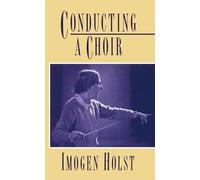 Conducting a Choir: A Guide for Amateurs