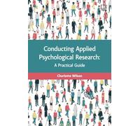 Conducting Applied Psychological Research: A Practical Guide