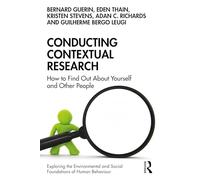 Conducting Contextual Research: How to Find Out About Yourself and Other People (Exploring the Environmental and Social Foundations of Human Behaviour)