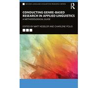 Conducting Genre-Based Research in Applied Linguistics: A Methodological Guide (Second Language Acquisition Research Series)
