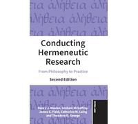 Conducting Hermeneutic Research: From Philosophy to Practice: 30 (Critical Qualitative Research)
