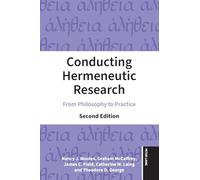 Conducting Hermeneutic Research: From Philosophy to Practice, Second Edition: 30 (Critical Qualitative Research)