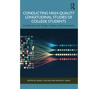 Conducting High-Quality Longitudinal Studies of College Students : Considerations for Design, Analysis, and Interpretation