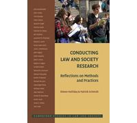 Conducting Law and Society Research – Reflections on Methods and Practices