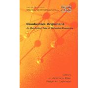 Conductive Argument. An Overlooked Type of Defeasible Reasoning (Studies in Logic)