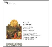 Conductor: Christopher Hogwood - Handel - Messiah / Nelson, Kirkby, Watkinson, Elliott, Thomas, AAM, Hogwood (1991) Audio CD