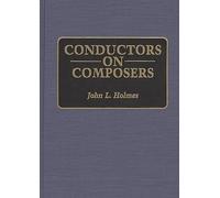 Conductors on Composers