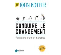 Conduire le changement: Feuille de route en 8 étapes