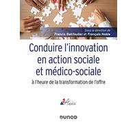 Conduire l'innovation en action sociale et médico-sociale à l'heure de la transformation de l'offre: Les enjeux de la transformation de l'offre