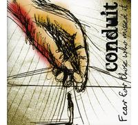 Conduit - Fear For Those Who Missed It