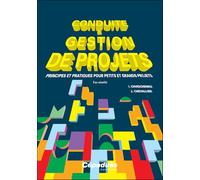 Conduite et gestion de projets. Fac-similé: Principes et pratiques pour petits et grands projets