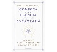 Conecta con tu esencia a través del eneagrama: Un camino hacia la serenidad y la autenticidad