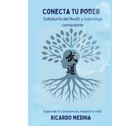 CONECTA TU PODER: Sabiduría del Budō y liderazgo consciente