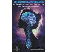 Conectando aprendizajes: la tecnología como herramienta para una educación emocional