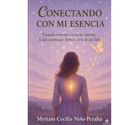 CONECTANDO CON MI ESENCIA: “Cuando conectas con tu ser interior, te das cuenta que formas parte de un Todo.”