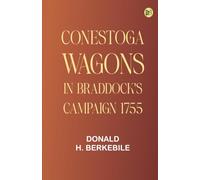 Conestoga Wagons in Braddock's Campaign, 1755