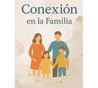 Conexión en la Familia: 7 Dias conectando la Familia con Dios