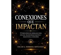 Conexiones que impactan: 12 principios de liderazgo