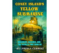 Coney Island’s Yellow Submarine: A Brooklyn Crime Thriller of Loyalty, Secrets, and Betrayal Beneath the Surface (Brothers For The Truth)