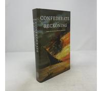 Confederate Reckoning - Power and Politics in the Civil War South