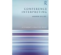 Conference Interpreting: A Students Practice Book by Andrew Gillies(2013-06-27)